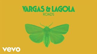 Vargas & Lagola - Roads (Audio)