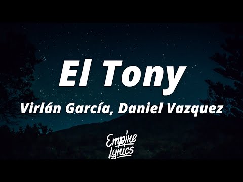 Virlán García, Daniel Vazquez - El Tony (Letra/Lyrics)