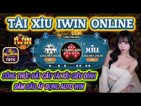 IWIN | Tài xỉu iwin | Công thức bắt cầu tài xỉu siêu đỉnh - Đảm bảo bú khi áp dụng