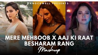 Mere Mehboob x Aaj Ki Raat x Besharam Rang Mashup By Knockwell | Shilpa Rao | Latest Dance Songs