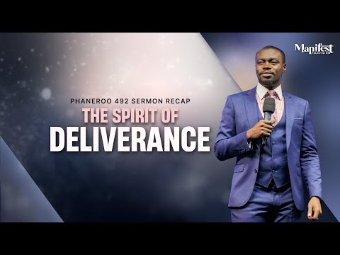 Phaneroo 492 Sermon Recap | The Spirit Of Deliverance | Apostle Grace Lubega