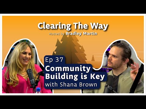 Ep 37 | Community Building is Key with Shana Brown