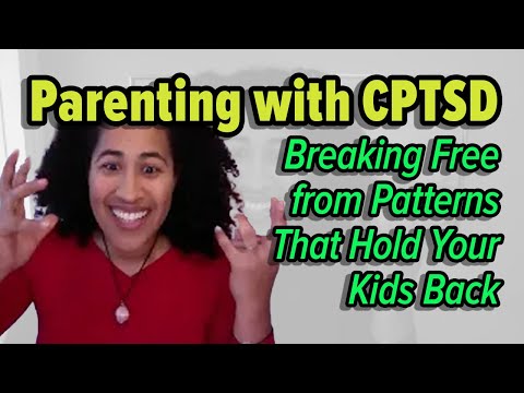 Parenting with CPTSD Breaking Free from Patterns That Hold Your Kids Back