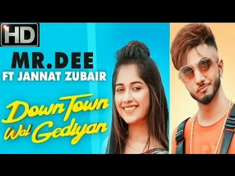 Downtown wal gediyan song ||HD|| Jannat zubair