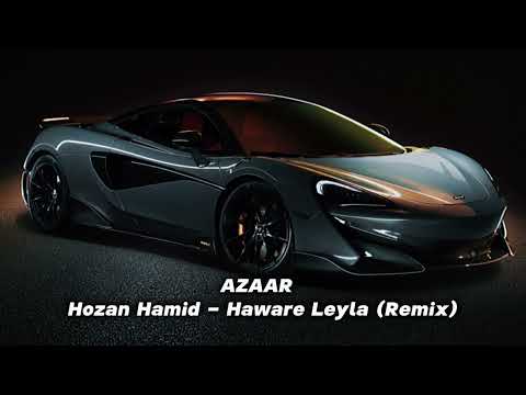 AZAAR    Hozan Hamid   Haware Leyla Remix