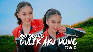 AYO SAYANG CULIK AKU DONG - AZMY Z ( Official Music Video )