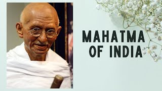 THE MAHATMA OF INDIA