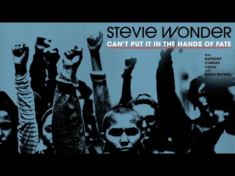 Stevie Wonder - Can't Put It In The Hands of Fate feat. Rapsody, Cordae, Chika & Busta Rhymes