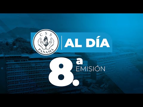 CSS AL DÍA 8.ª EMISIÓN- NOTICIERO DE LA CAJA DE SEGURO SOCIAL