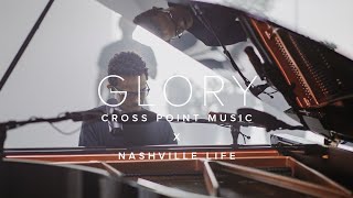 Cross Point Music & Nashville Life Music | Glory feat. Dwan Hill