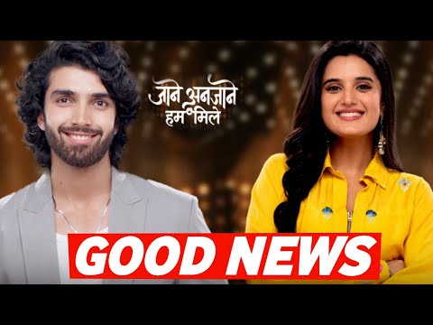 Good News on Zee TV's Popular Show Jaane Anjaane Hum Mile