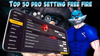 Top 50 Pro Settings Free Fire [ Secret ] Sensitivity + Fire Button Size | New Headshot Setting ~