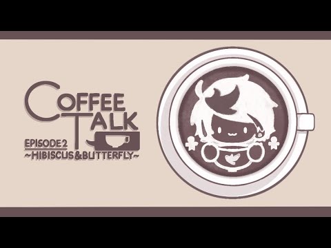 【#2】bro im not a lost and found......... (Coffee Talk Episode 2: Hibiscus & Butterfly)