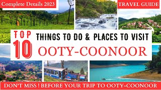 TOP 10 Places To Visit In OOTY COONOOR 2023 | THINGS TO DO | Travel Guide | ITINERARY