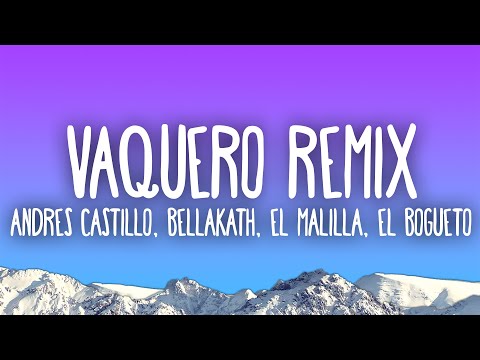 Andres Castillo - Vaquero Remix ft. Bellakath, El Malilla , El Bogueto, La Dinastia, Riky Produce