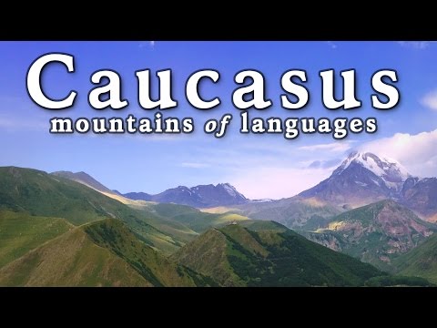 The Caucasus: Mountains Full of Languages