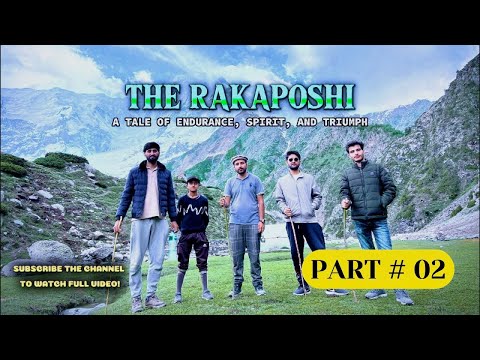 VLOG # 4 || THE RAKAPOSHI || PART # 2 || SAILO’S ODYSSEY