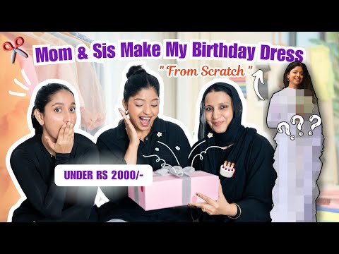 OMG! Mom & Sister Make My Birthday Dress *from scratch* ✂️😮‍💨🎂 Alfiya Karim Khan