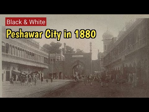 Old Peshawar City || Old rare photos of Peshawar city || My Past World