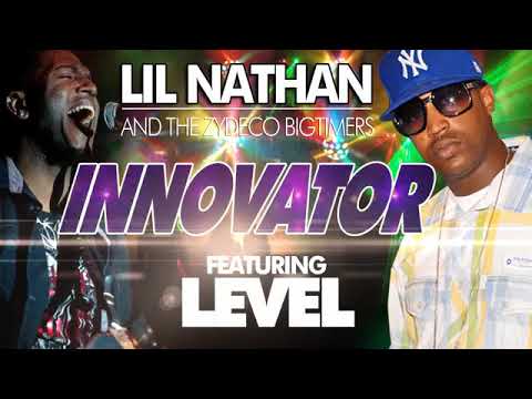 Innovator Feat. Level- Lil' Nathan & The Zydeco Big Timers