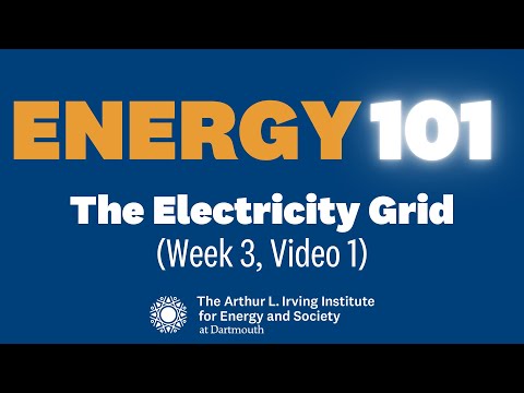 Energy 101: The Electric Gird (Week 3, Video 1)