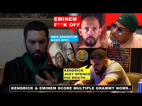 Eminem and Kendrick Nab Multiple GRAMMY Noms, Em’s Daughter Msg to Trumpers, Andrew Tate, Dr Umar