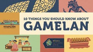 10 Things You Should Know About: Gamelan