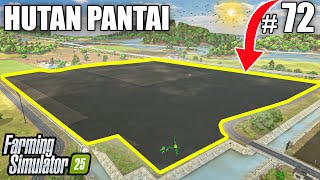 MEGA FIELD PLANTING with THE BIGGEST TRACTOR IN FS22! | Farming Simulator 25 - HUTAN PANTAI | Ep 72