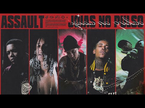 Assault "JOIAS NO PULSO" - Borges | Oruam | Chefin | MC Poze do Rodo | Orochi