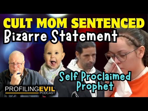 Cult Mom Sentenced, Bizarre Self-Proclaimed Prophet Offers Victim Impact Statement | Profiling Evil