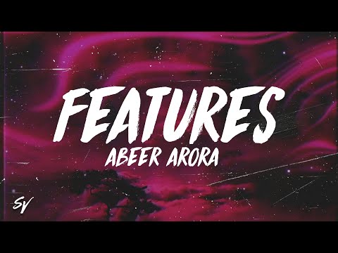 Features - Abeer Arora (Lyrics/English Meaning)