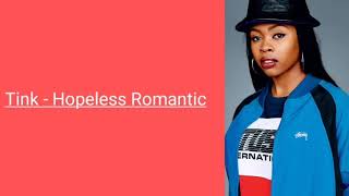 Tink - Hopeless Romantic [ LYRICS ]