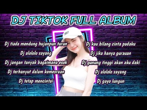 DJ TIKTOK TERBARU 2023 - DJ TIADA MENDUNG HUJAN TURUN - DJ JANGAN TANYAK BAGAIMANA ESOK FULL ALBUM