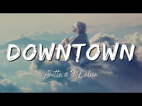 Anitta & J Balvin - Downtown (Lyrics/Letra)