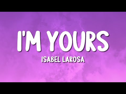 Isabel LaRosa - i'm yours (Lyrics)