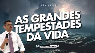 PREGAÇÃO - AS GRANDES TEMPESTADES DA VIDA