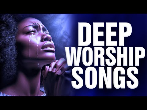 Deep Worship Songs For Breakthrough | Mega Worship Songs Filled With Anointing 🌟