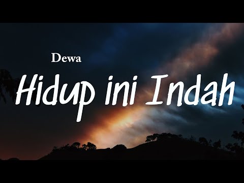 Dewa - Hidup ini Indah  Lyrics Video