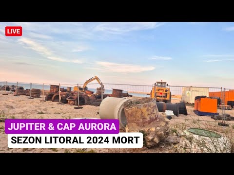 🔴 JUPITER și CAP AURORA SEZON LITORAL 2024 MORT, plajele arată deplorabil