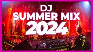 DJ SUMMER MIX 2024 - Mashups & Remixes of Popular Songs 2024 | DJ Remix Club Music Party Mix 2024 🥳