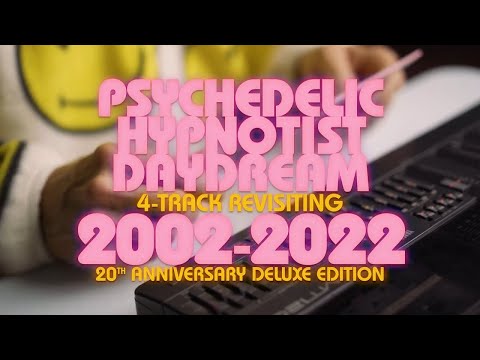 Psychedelic Hypnotist Daydream 4-Track Revisiting (Yoshimi Battles The Pink Robots 20th Anniversary)