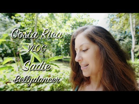 Sadie Bellydancer - Costa Rica VlOG