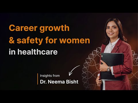 Safety for Women and Growth in Healthcare | Insights from Dr. Neema Bisht