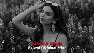 AZAAR & NAARA - Poland (Original Mix) @NAARAMUSIC