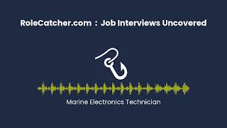 Marine Electronics Technician : Job Interviews Uncovered