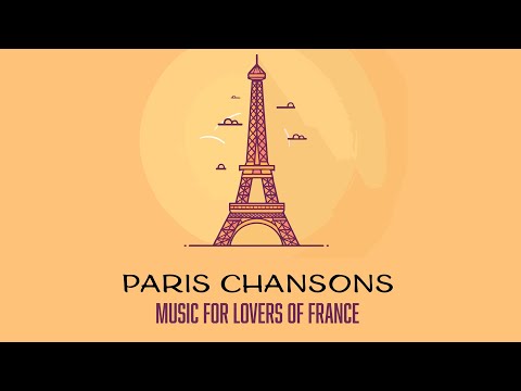 Paris Chansons | Music for Lovers of France