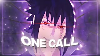 One Call🔥 - Sasuke Uchiha [Edit/AMV]