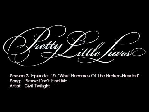 PLL 3x19 Please Don't Find Me -  Civil Twilight