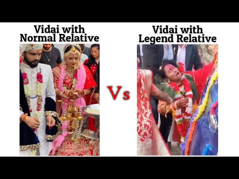 Vidaai With Normal Relative Vs Vidaai With Legend Relative !! Memes #viralmemes #mems