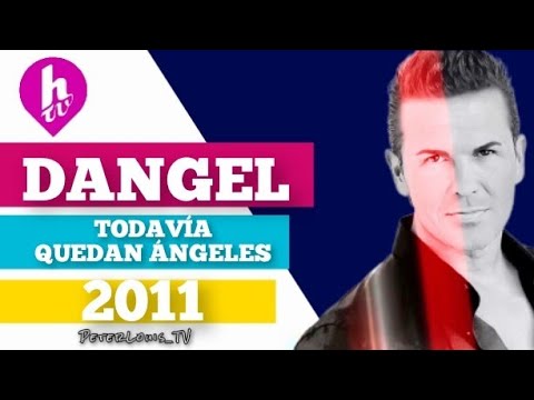 TODAVÍA QUEDAN ÁNGELES - DANGEL (HTV/ RECREACIÓN)